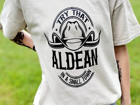 Aldean Try that in a small town. t-shirt Supply