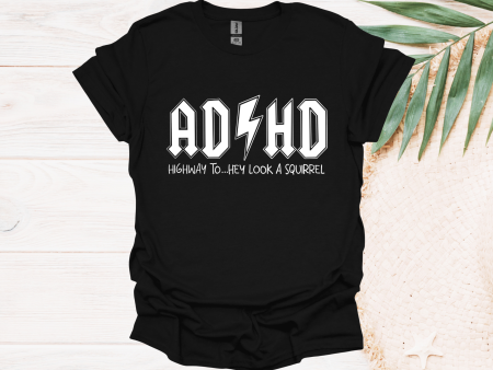 ADHD highway to hey look a squirrel t-shirt For Cheap