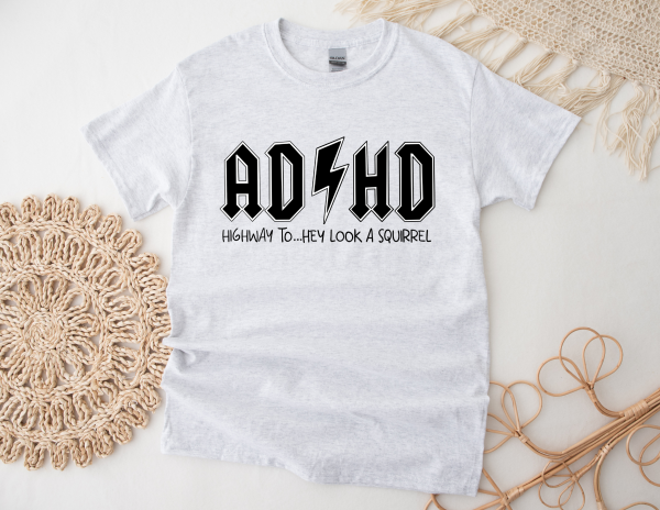 ADHD highway to hey look a squirrel t-shirt For Cheap